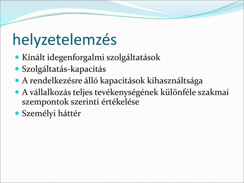 kihasználtsága A vállalkozás teljes tevékenységének