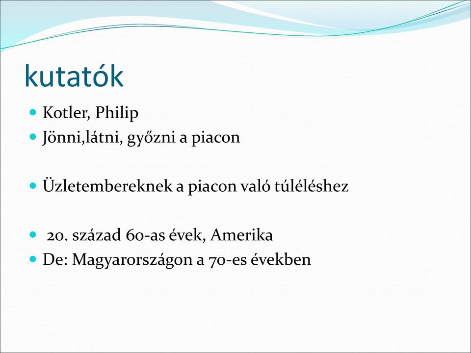 piacon való túléléshez 20.