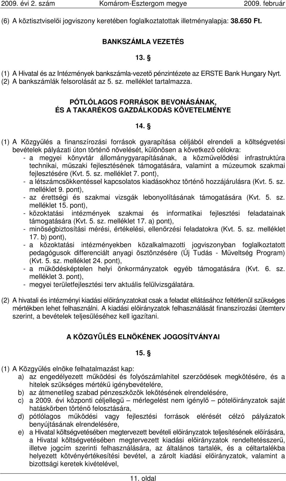 PÓTLÓLAGOS FORRÁSOK BEVONÁSÁNAK, ÉS A TAKARÉKOS GAZDÁLKODÁS KÖVETELMÉNYE 14.