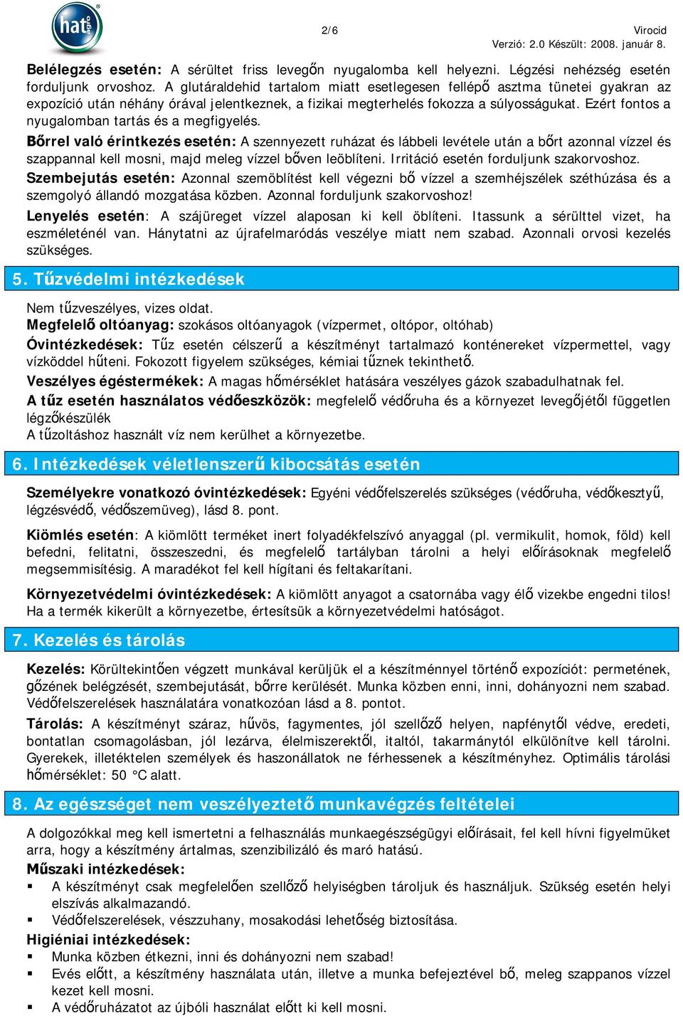 Ezért fontos a nyugalomban tartás és a megfigyelés.