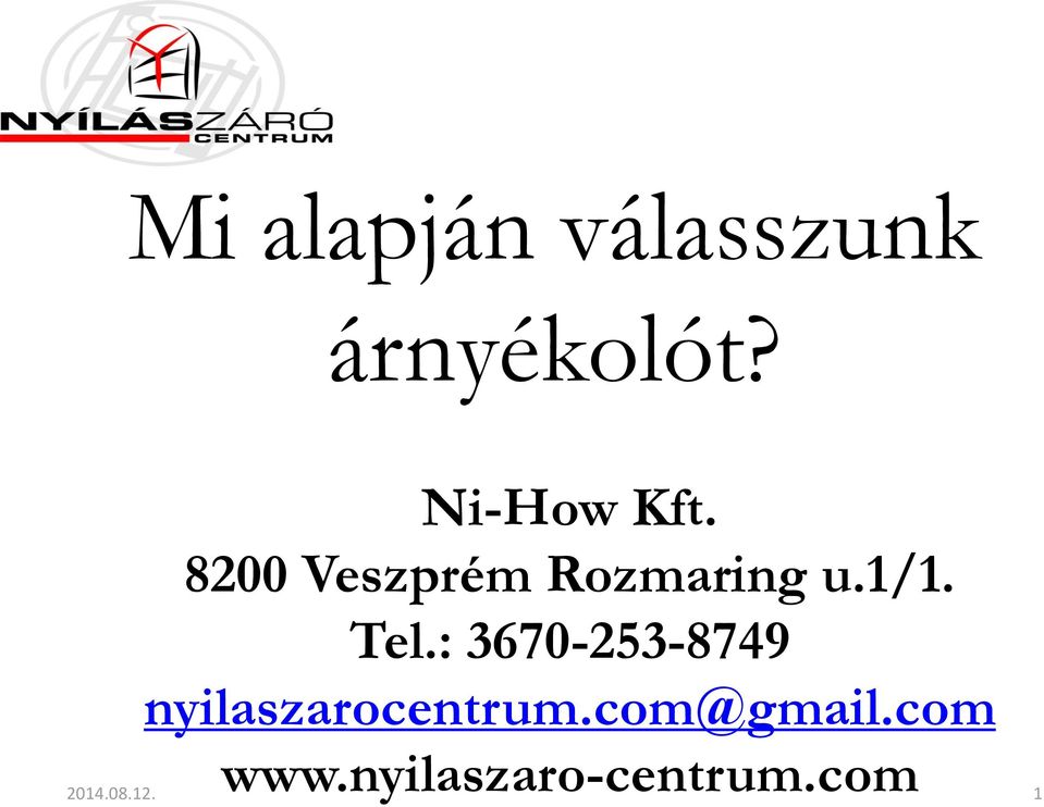 Tel.: 3670-253-8749 nyilaszarocentrum.
