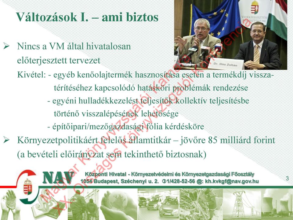 kapcsolódó hatásköri problémák rendezése - egyéni hulladékkezelést teljesítők kollektív teljesítésbe történő visszalépésének lehetősége -