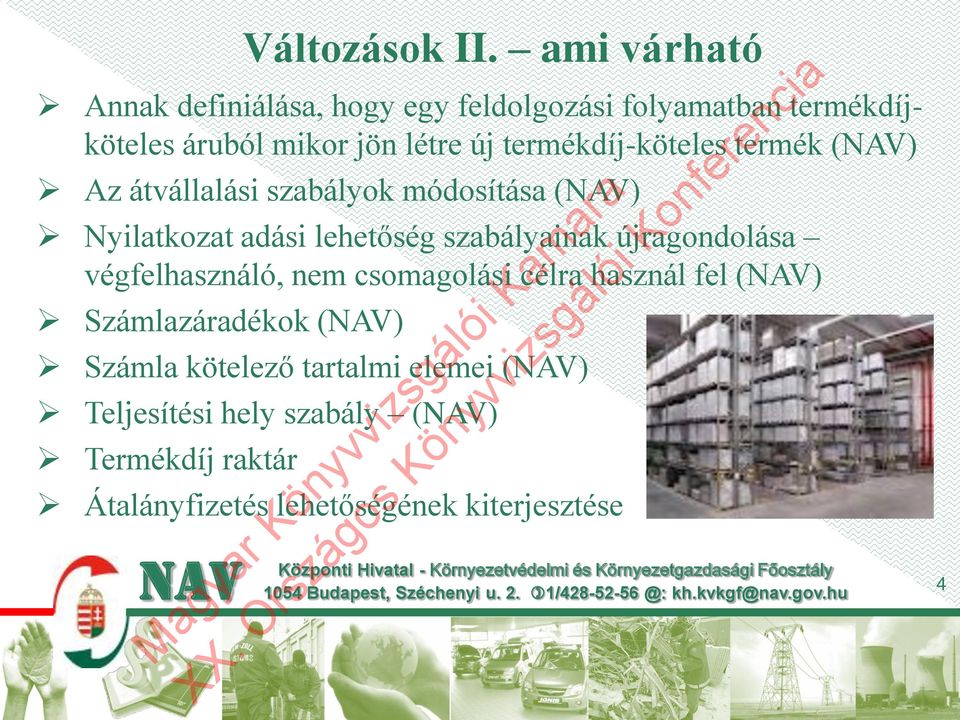 termék () Az átvállalási szabályok módosítása () Nyilatkozat adási lehetőség szabályainak újragondolása végfelhasználó, nem