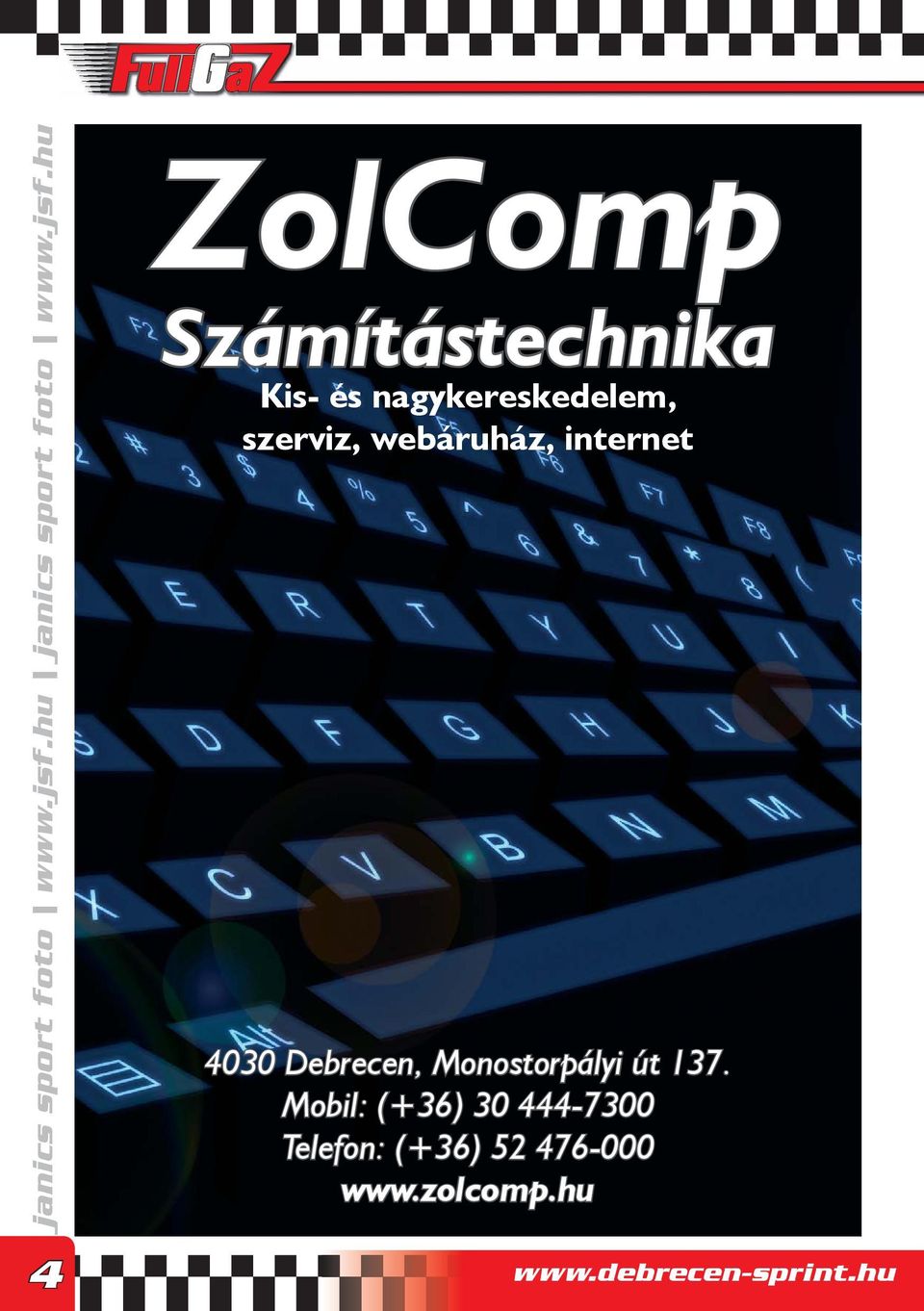 webáruház, internet 4030 Debrecen, Monostorpályi út 137.
