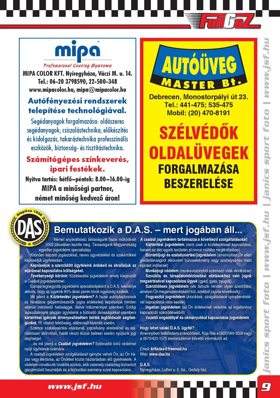 Számítógépes színkeverés, ipari festékek. Nyitva tartás: hétfő péntek: 8.00 16.00-ig MIPA a minőségi partner, német minőség kedvező áron!