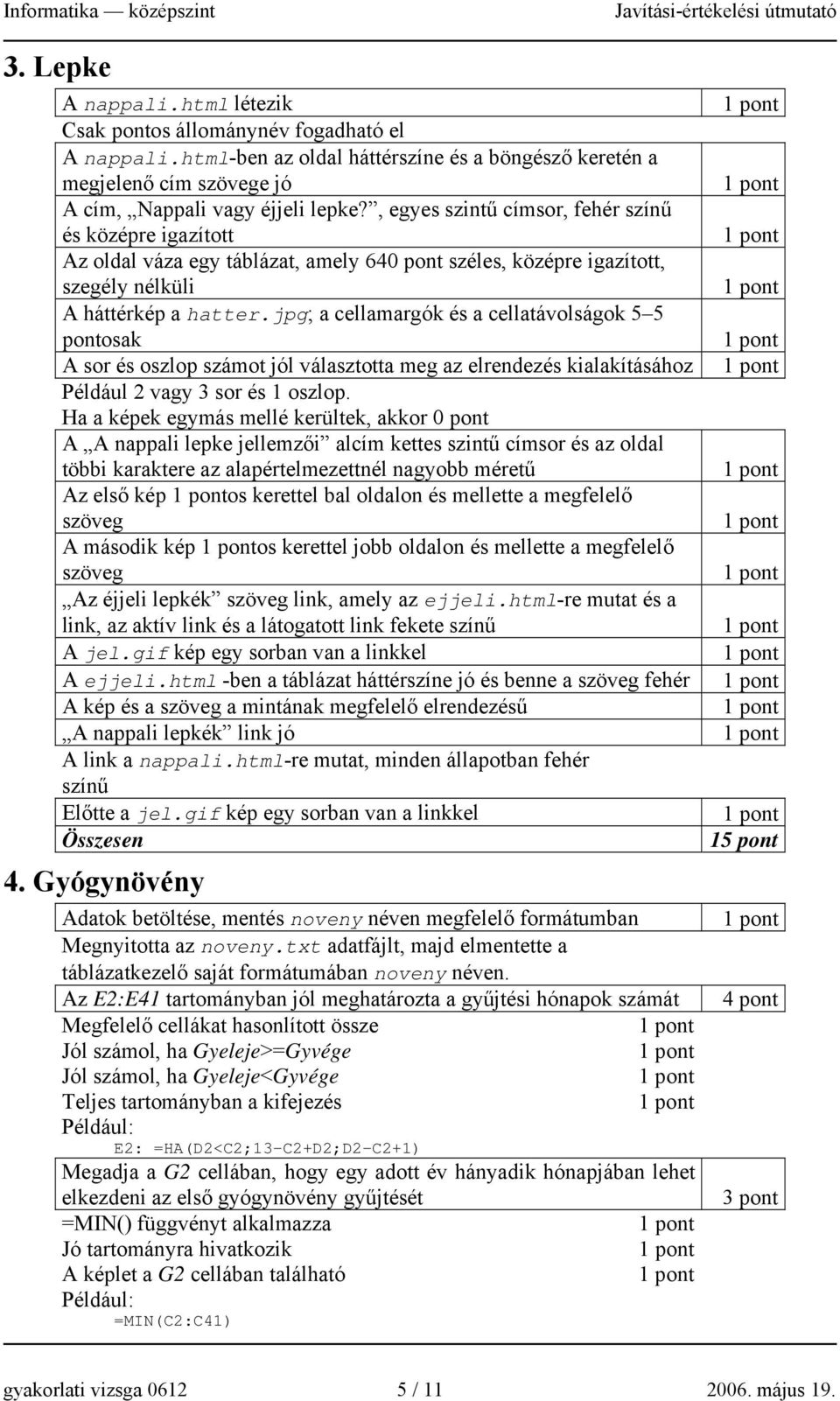 jpg; a cellamargók és a cellatávolságok 5 5 pontosak A sor és oszlop számot jól választotta meg az elrendezés kialakításához Például 2 vagy 3 sor és 1 oszlop.