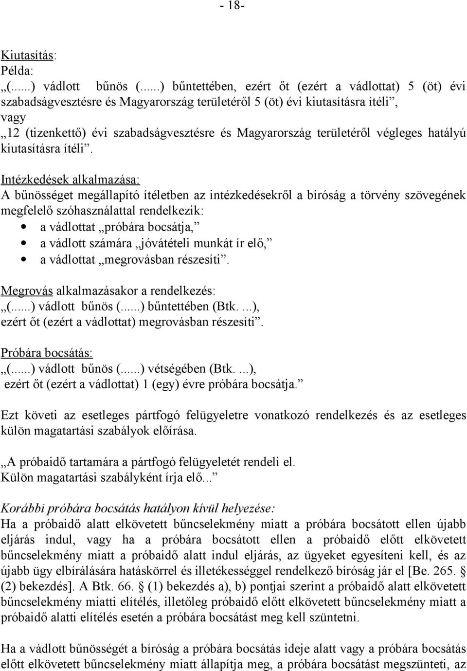 területéről végleges hatályú kiutasításra ítéli.