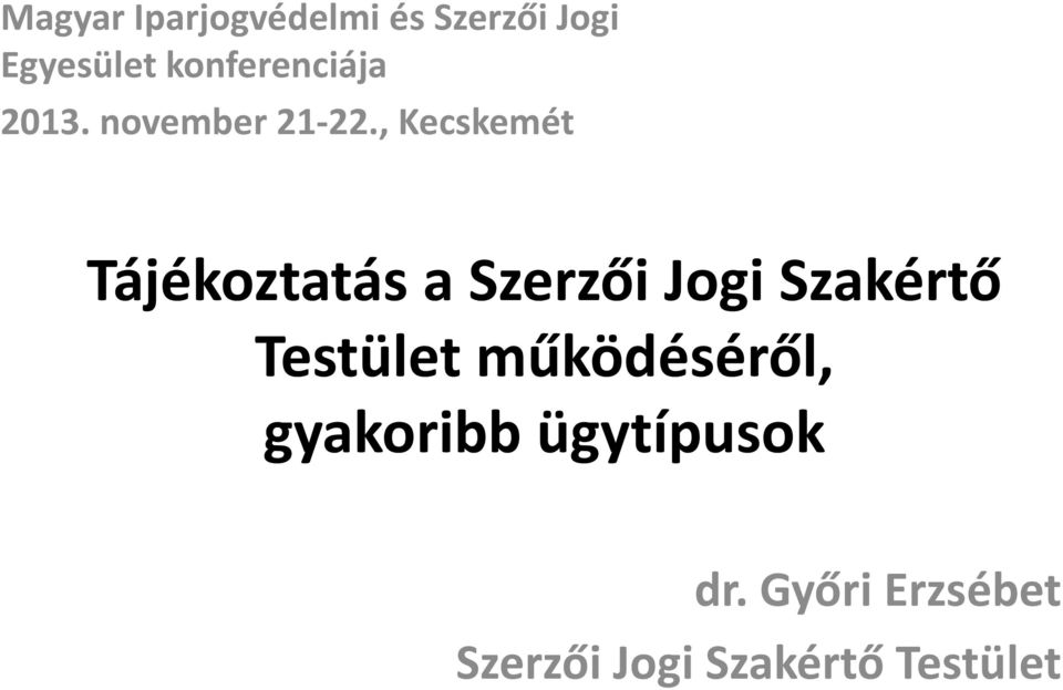 , Kecskemét Tájékoztatás a Szerzői Jogi Szakértő