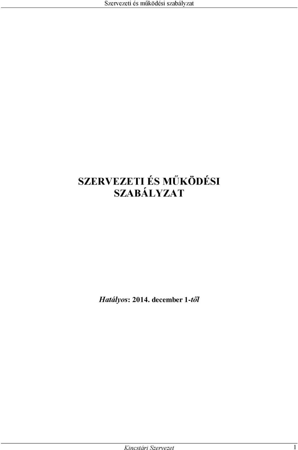 Hatályos: 2014.