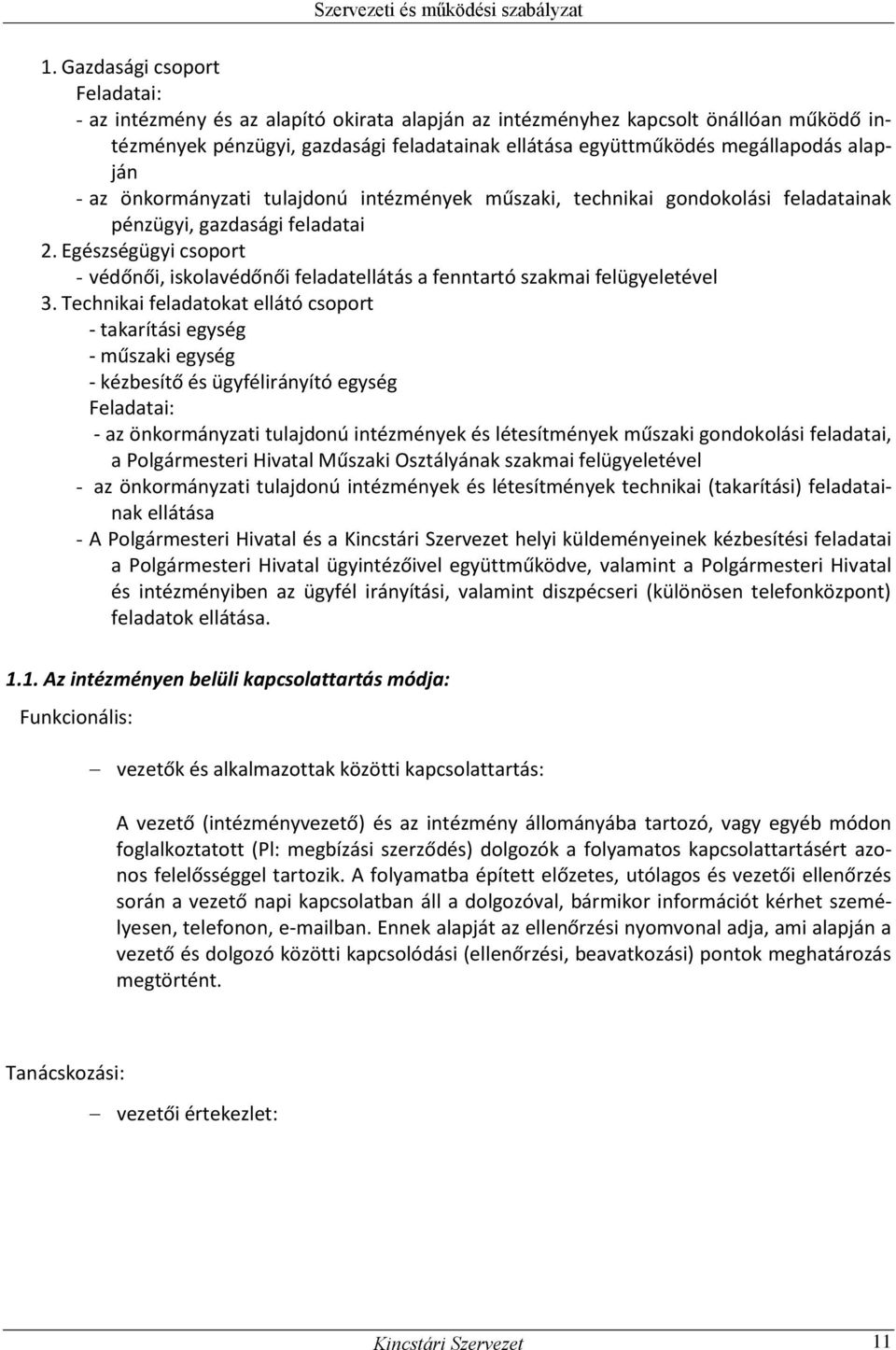 Egészségügyi csoport - védőnői, iskolavédőnői feladatellátás a fenntartó szakmai felügyeletével 3.