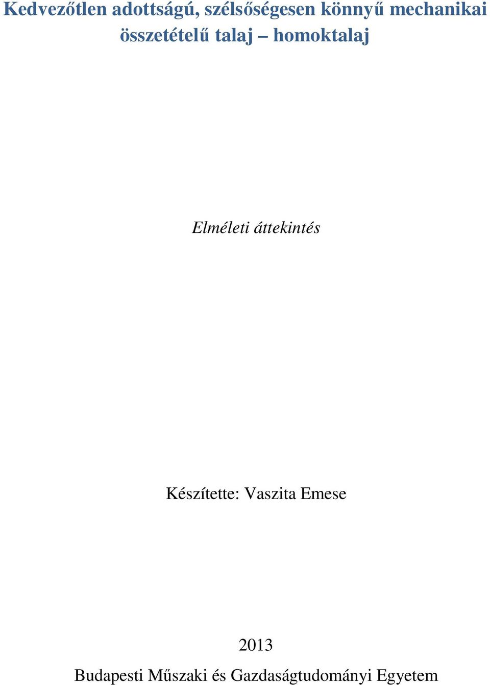 Elméleti áttekintés Készítette: Vaszita Emese