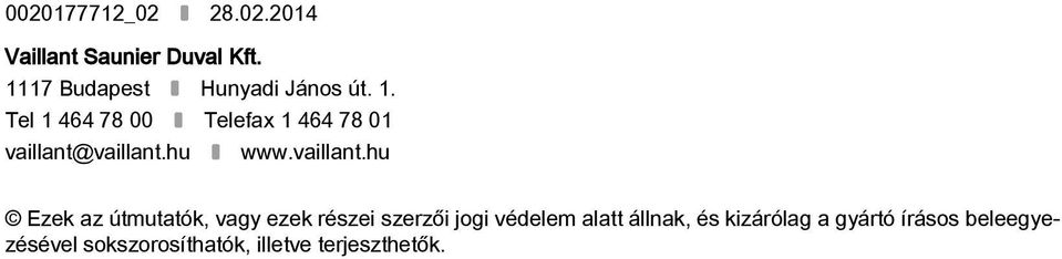 Tel 1 464 78 00 Telefax 1 464 78 01 vaillant@