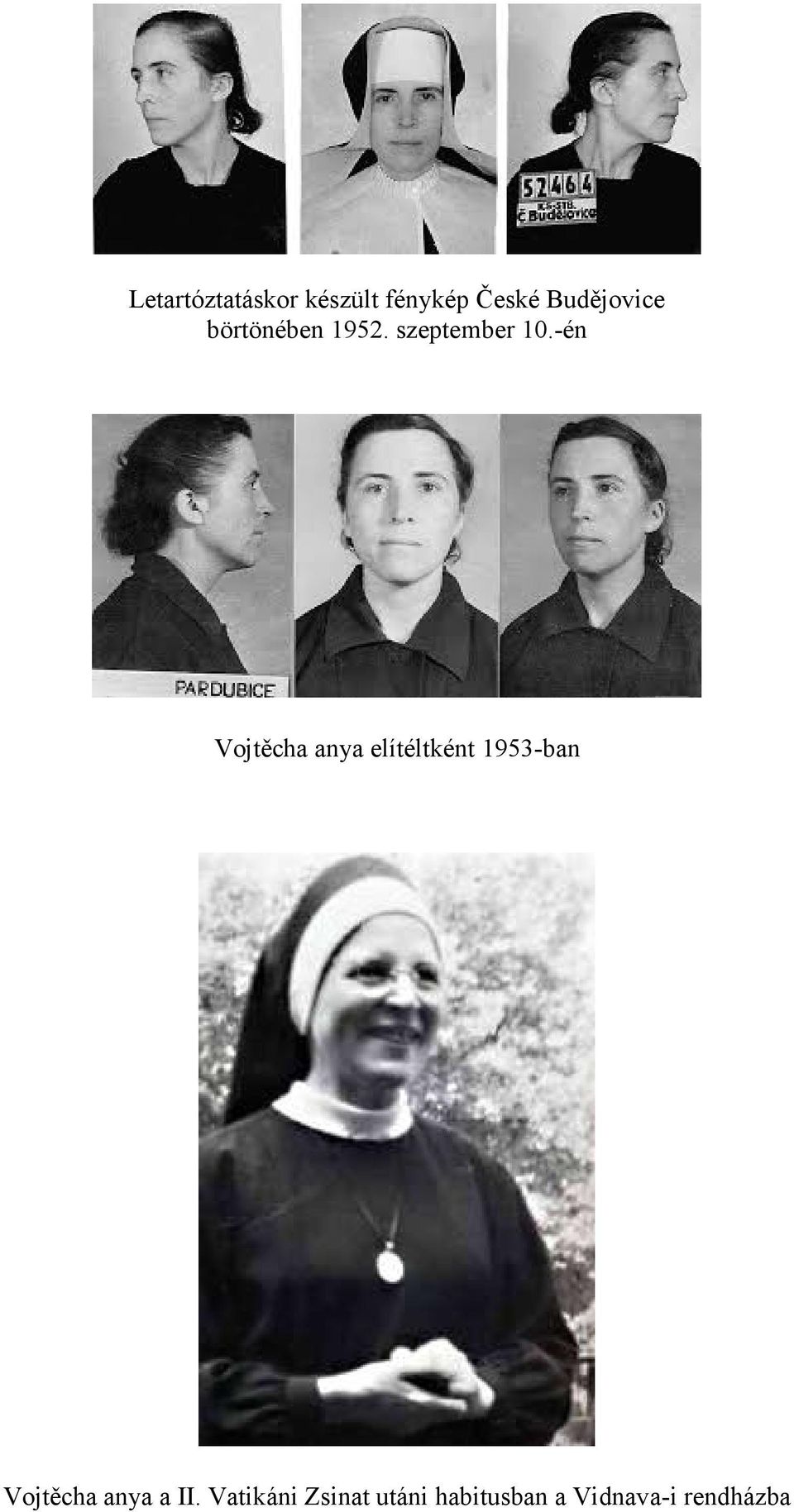 -én Vojtěcha anya elítéltként 1953-ban Vojtěcha