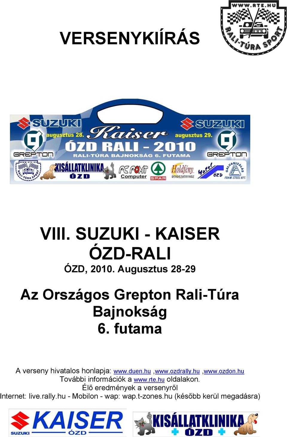 futama A verseny hivatalos honlapja: www.duen.hu,www.ozdrally.hu,www.ozdon.