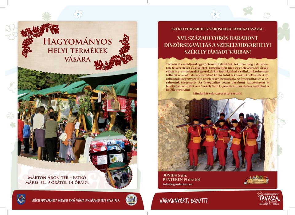 A gyerekek kis fapuskákkal a vállukon körbementelhetik a várat a darabontokkal, közös fotót is készíthetnek velük.