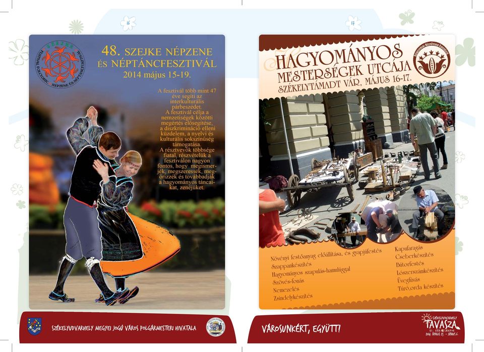 szapulás-hamulúggal Szövés-fonás Nemezelés Zsindelykészítés Kapufaragás Cseberkészítés