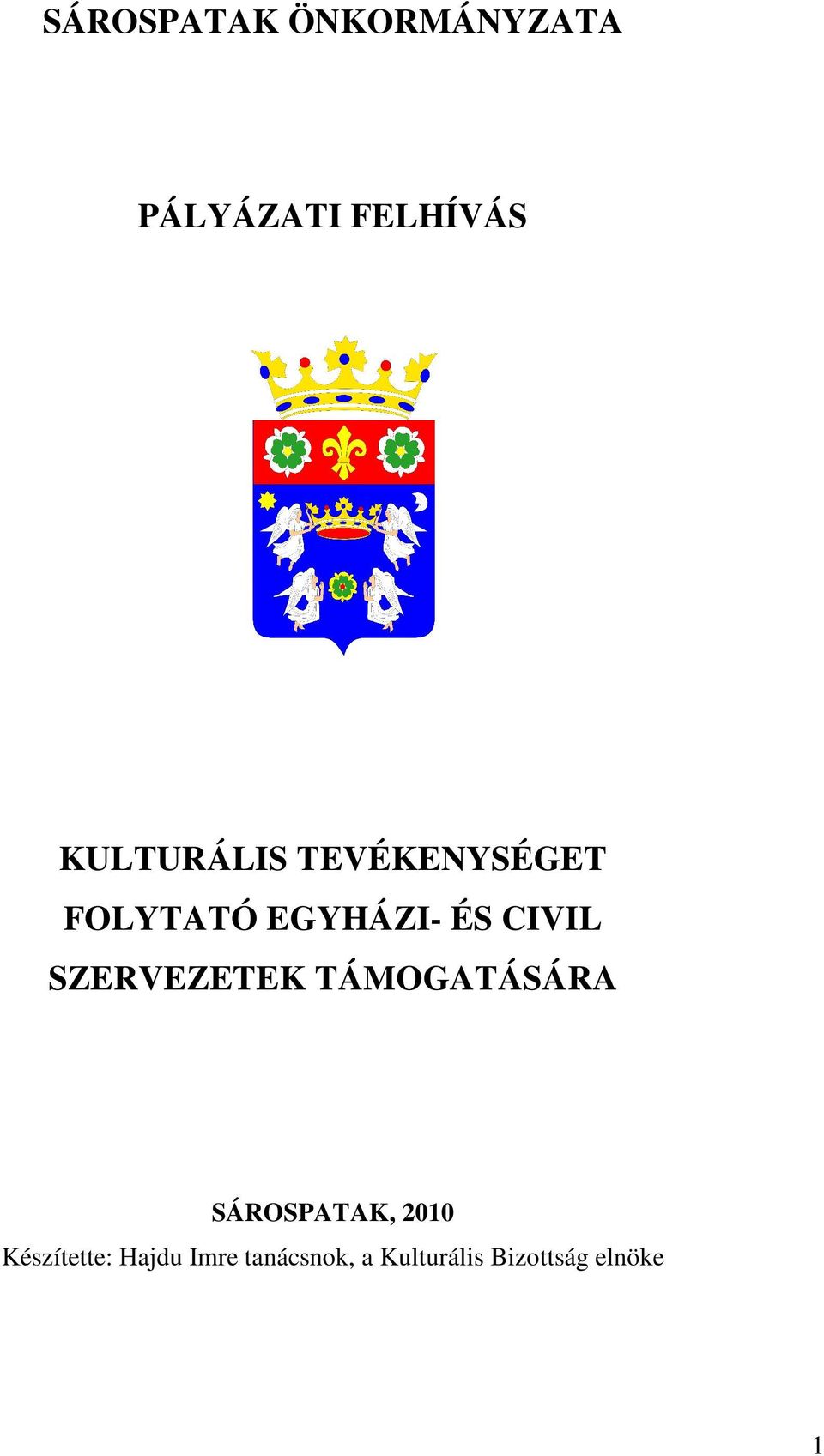 CIVIL SZERVEZETEK TÁMOGATÁSÁRA SÁROSPATAK, 2010