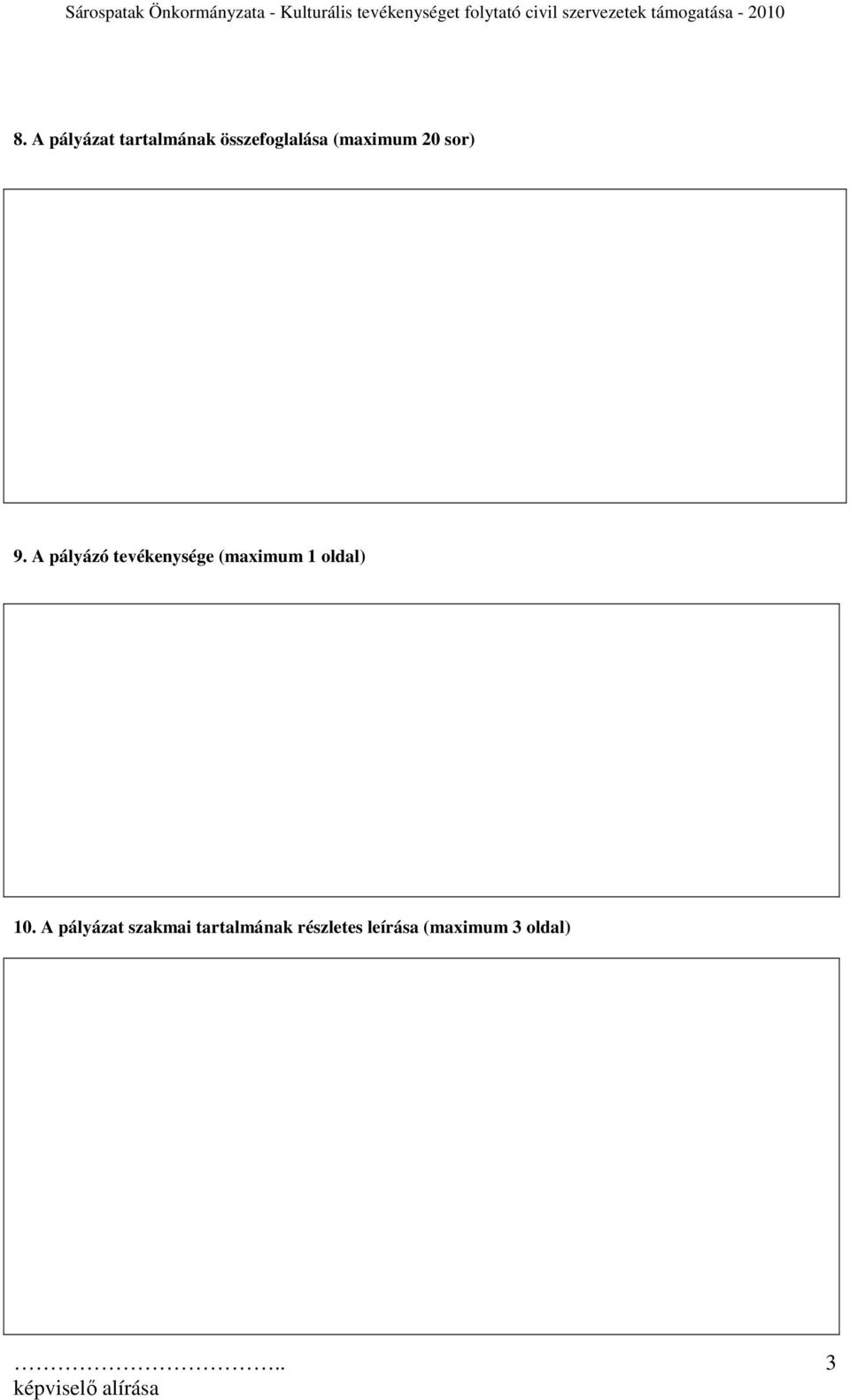 A pályázat tartalmának összefoglalása (maximum 20 sor) 9.