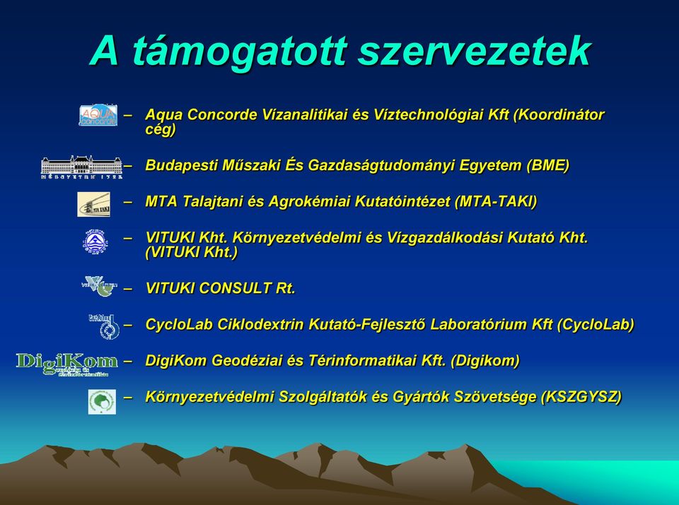 Környezetvédelmi és Vízgazdálkodási Kutató Kht. (VITUKI Kht.) VITUKI CONSULT Rt.