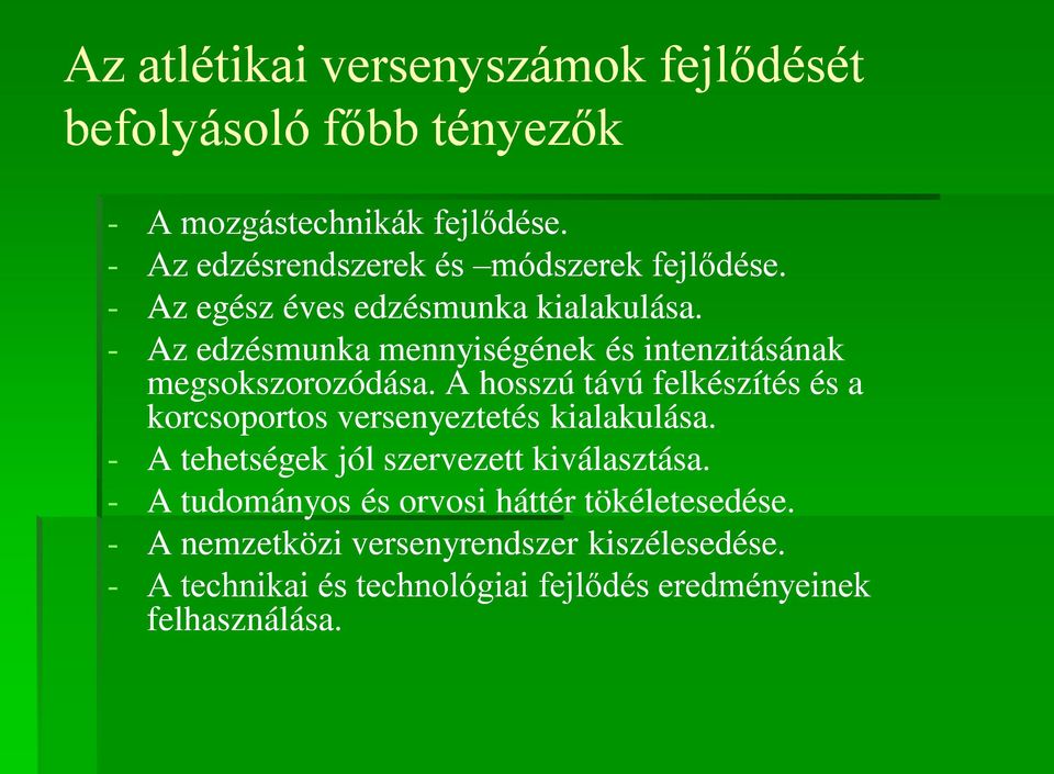 Az edzésmunka mennyiségének és intenzitásának megsokszorozódása.