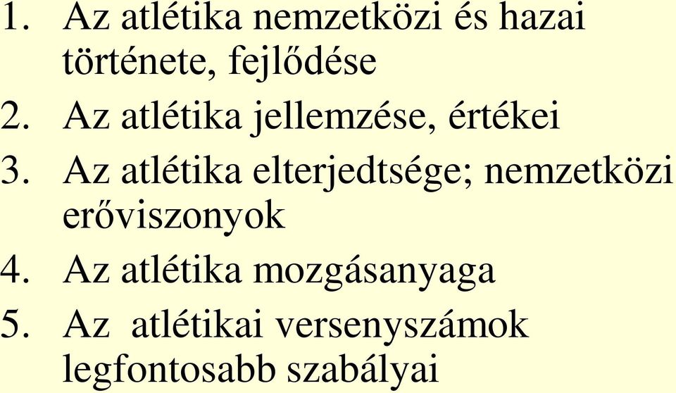 Az atlétika elterjedtsége; nemzetközi erőviszonyok 4.