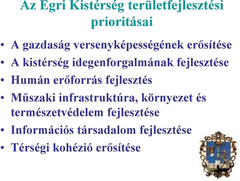 Humán erőforrás fejlesztés Műszaki infrastruktúra, környezet és