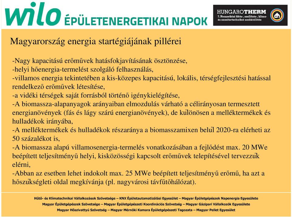 célirányosan termesztett energianövények (fás és lágy szárú energianövények), de ku lönösen a melléktermékek és hulladékok irányába, -A melléktermékek és hulladékok részaránya a biomasszamixen belu l
