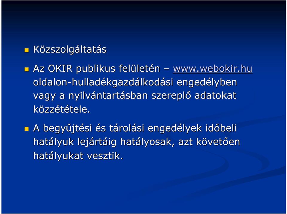 ntartásban szereplő adatokat közzététele. tele.