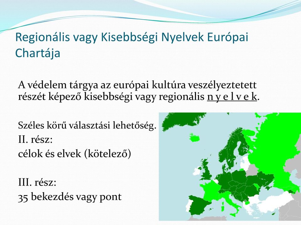 kisebbségi vagy regionális n y e l v e k.