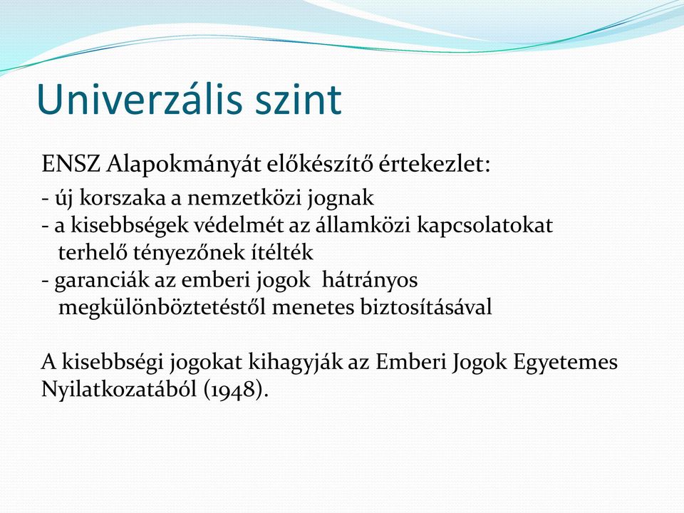 tényezőnek ítélték - garanciák az emberi jogok hátrányos megkülönböztetéstől