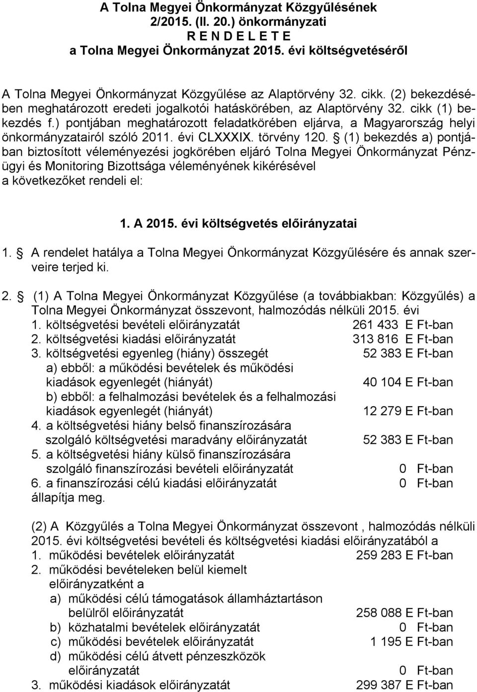 ) pontjában meghatározott feladatkörében eljárva, a Magyarország helyi önkormányzatairól szóló 2011. évi CLXXXIX. törvény 120.