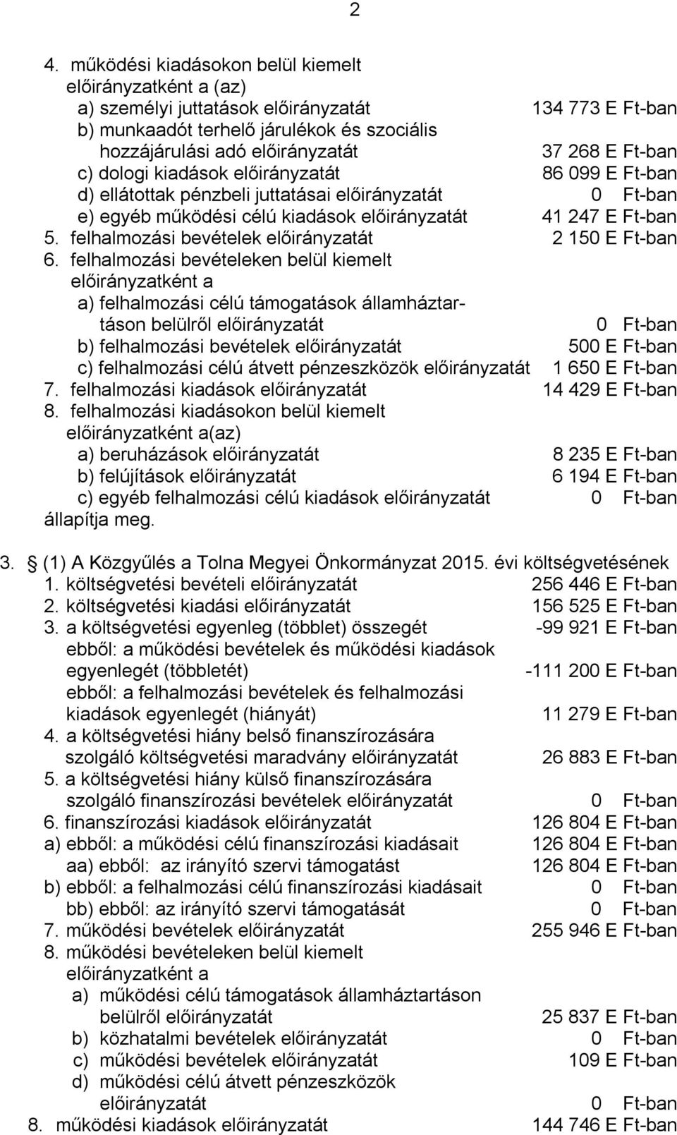 felhalmozási bevételek előirányzatát 2 150 E Ft-ban 6.