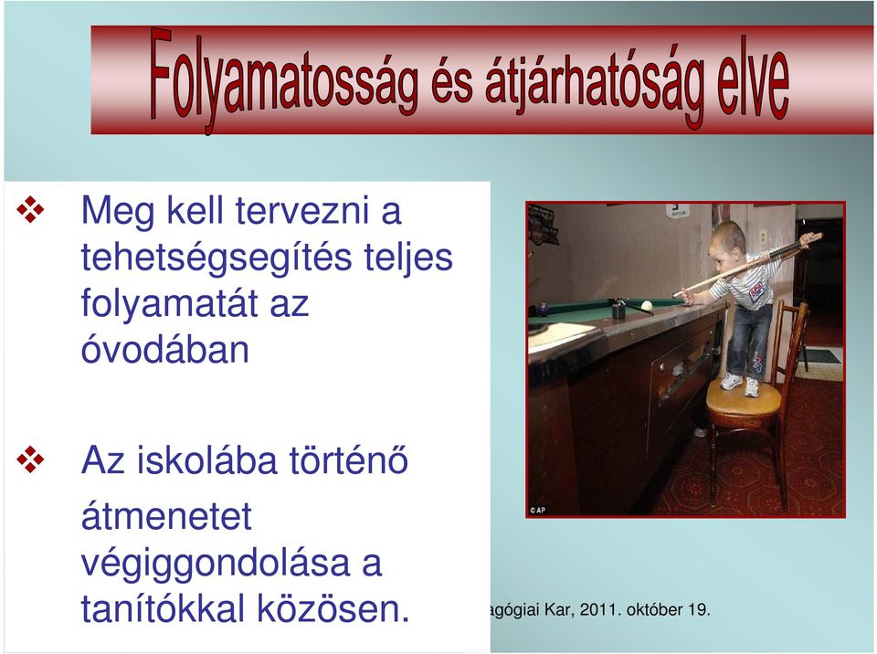 folyamatát az óvodában Az