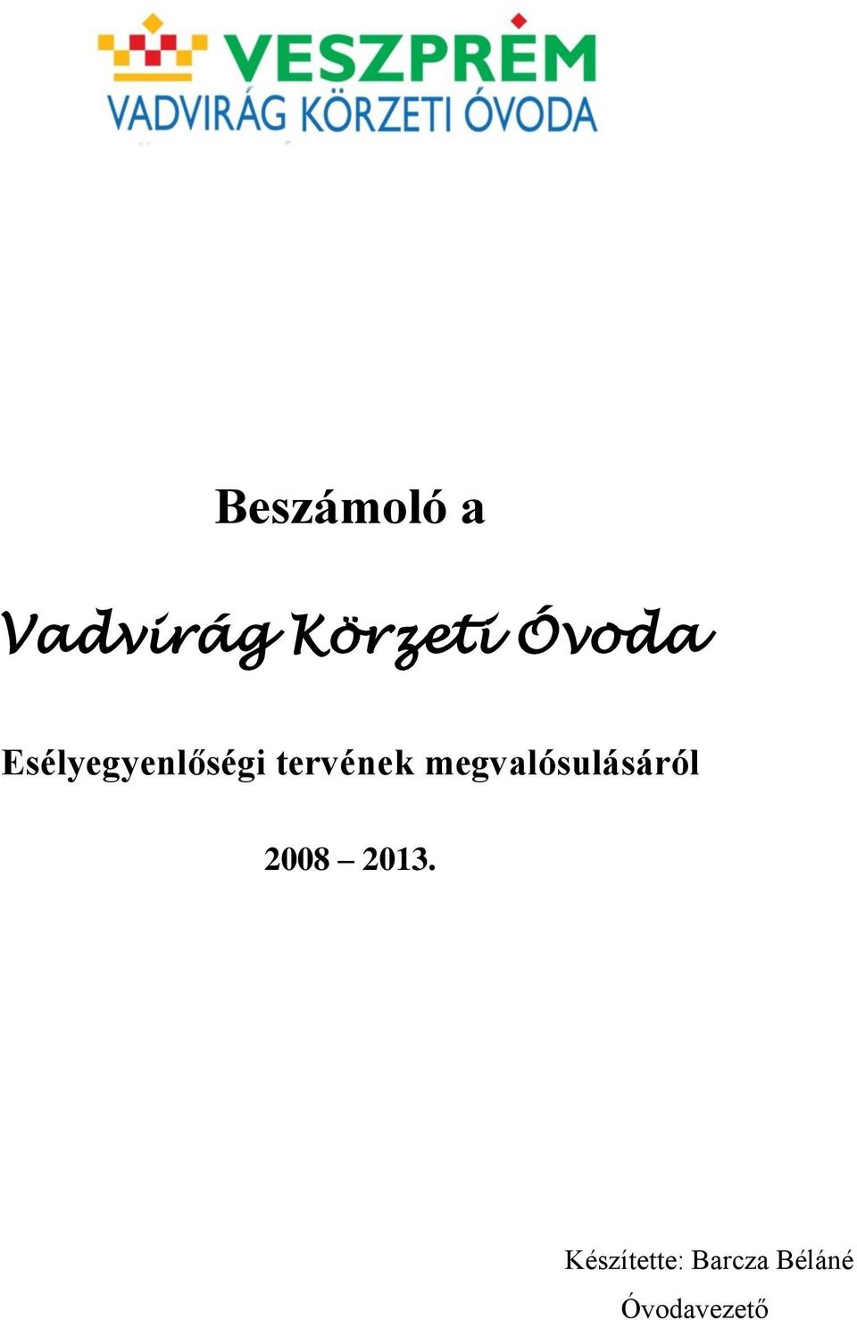 megvalósulásáról 2008 2013.