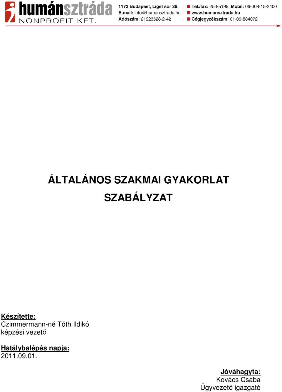 képzési vezető Hatálybalépés napja: 2011.