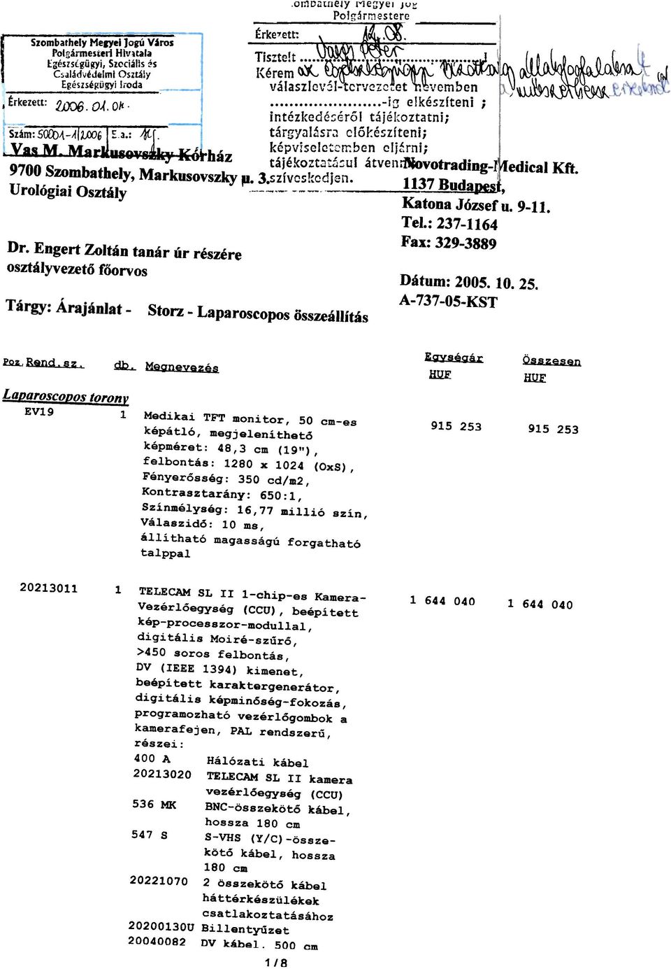 ~o~ ;~~~ ~~~~~~:~~~-Kó ~ ház 9700 Szombathely, Markusovszky tájékoztjtj:ul átvenrnovotrading-l ~edical Kft. Urológiai Osztály p.--~:_~_v_c:::.d.!.:i1.,!137 DY~~~~, Katona József u. 9-II. Tej.