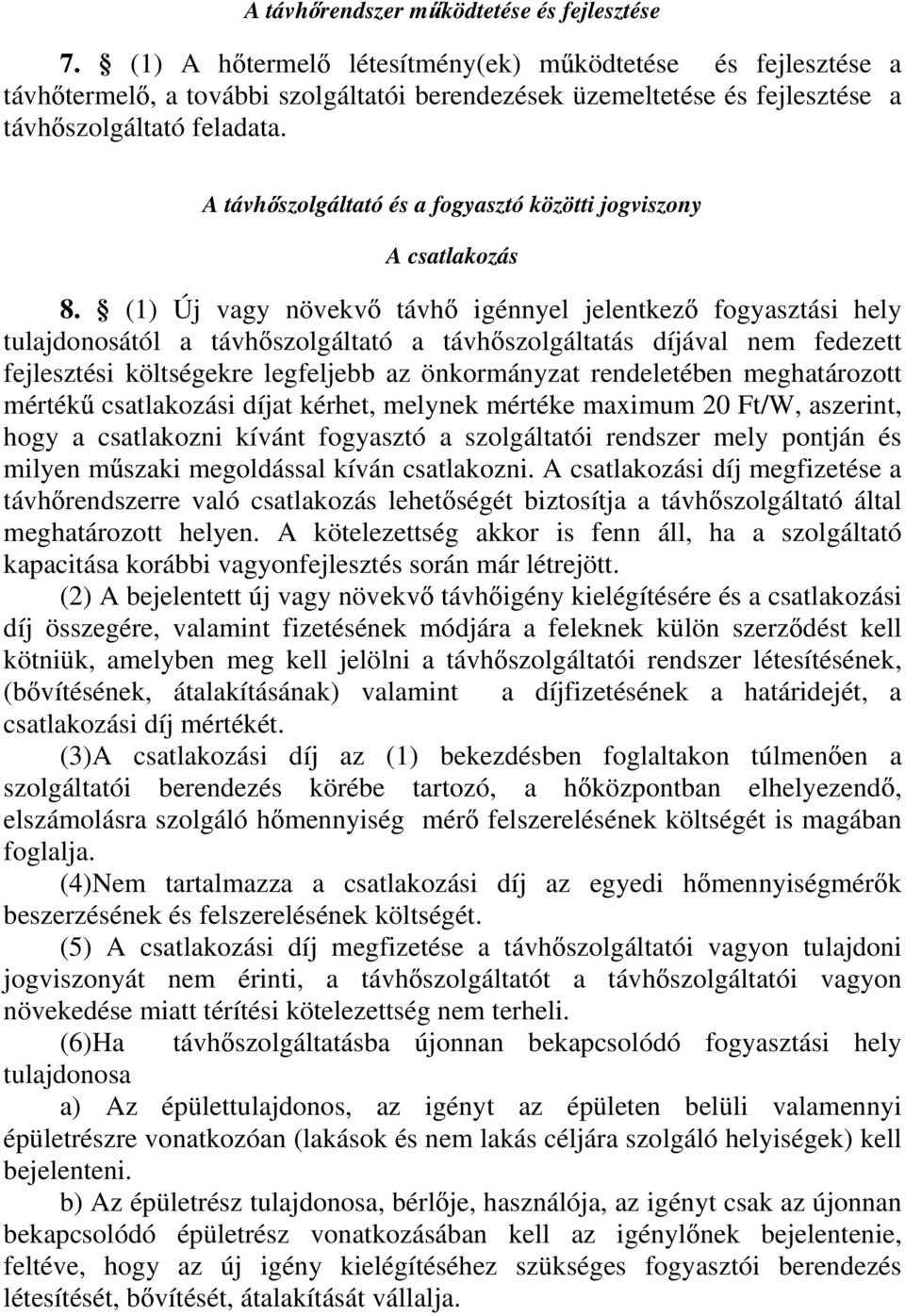 A távh szolgáltató és a fogyasztó közötti jogviszony A csatlakozás 8.
