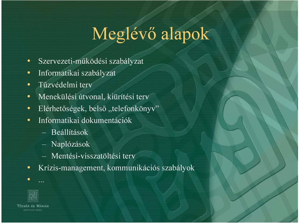 Elérhetőségek, belső telefonkönyv Informatikai dokumentációk