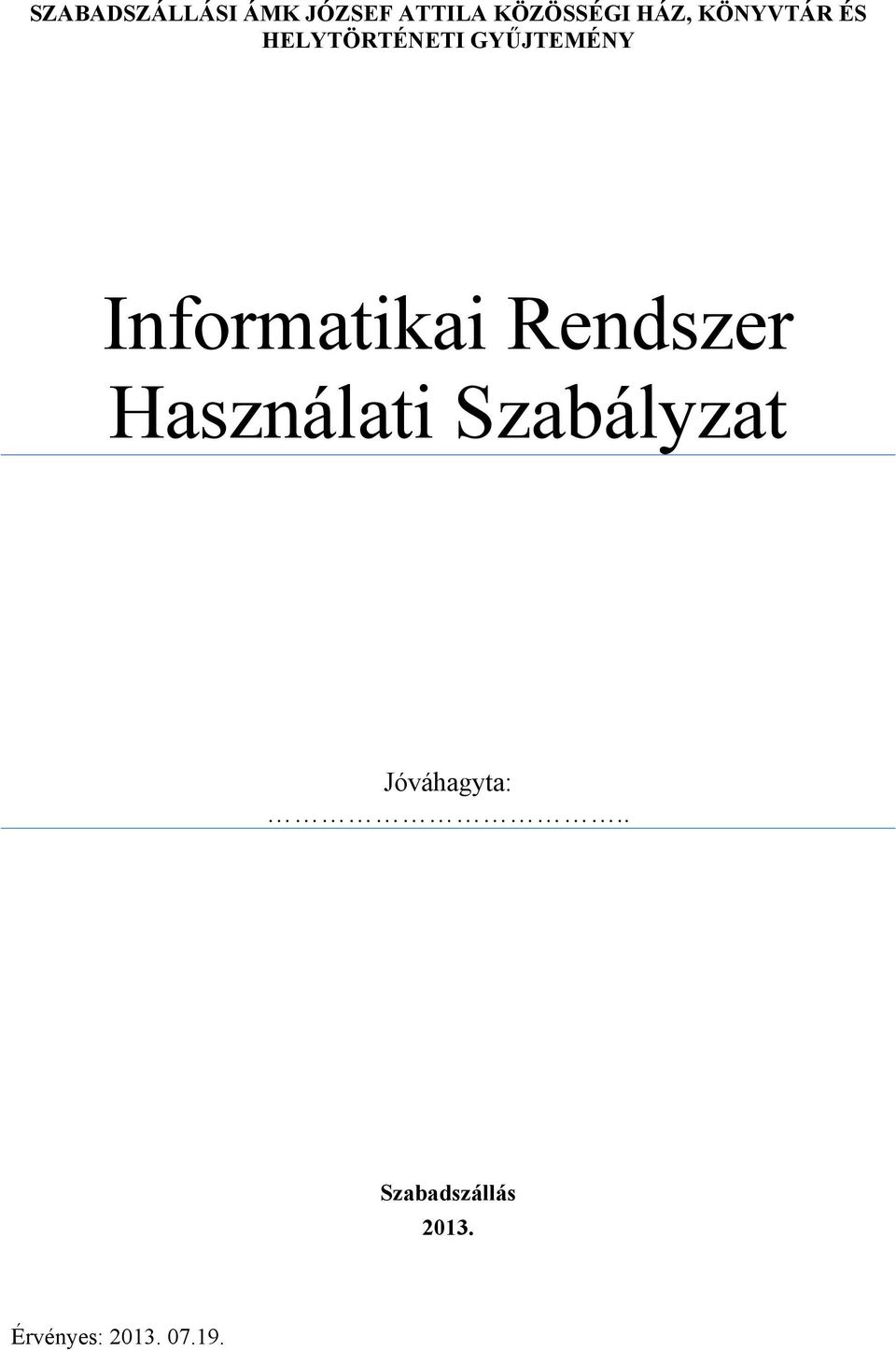 Informatikai Rendszer Használati Szabályzat