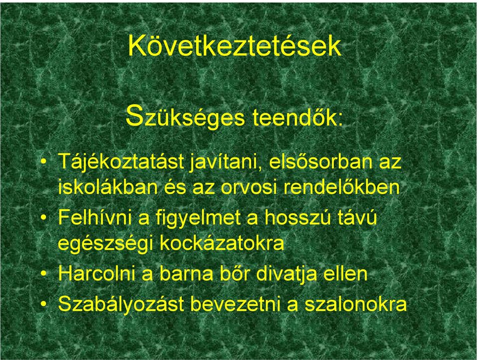 a figyelmet a hosszú távú egészségi kockázatokra Harcolni a