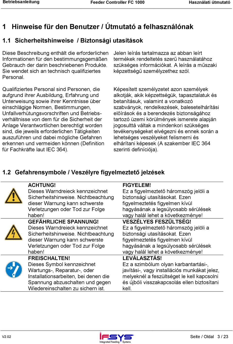 Sie wendet sich an technisch qualifiziertes Personal.