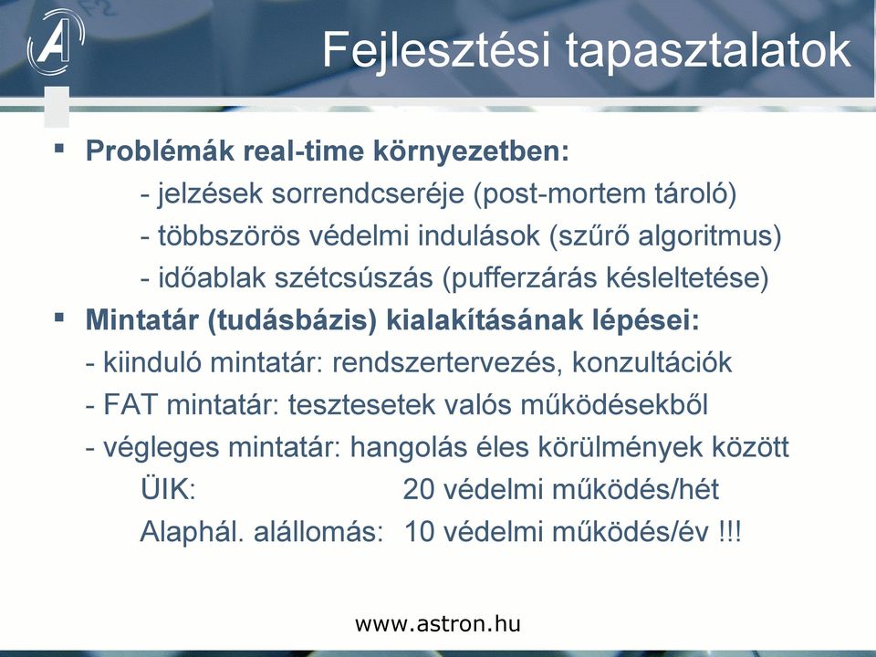 kialakításának lépései: - kiinduló mintatár: rendszertervezés, konzultációk - FAT mintatár: tesztesetek valós