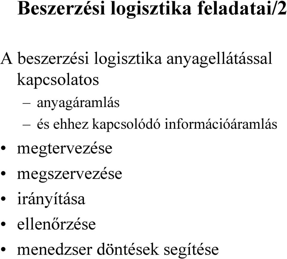 és ehhez kapcsolódó információáramlás megtervezése