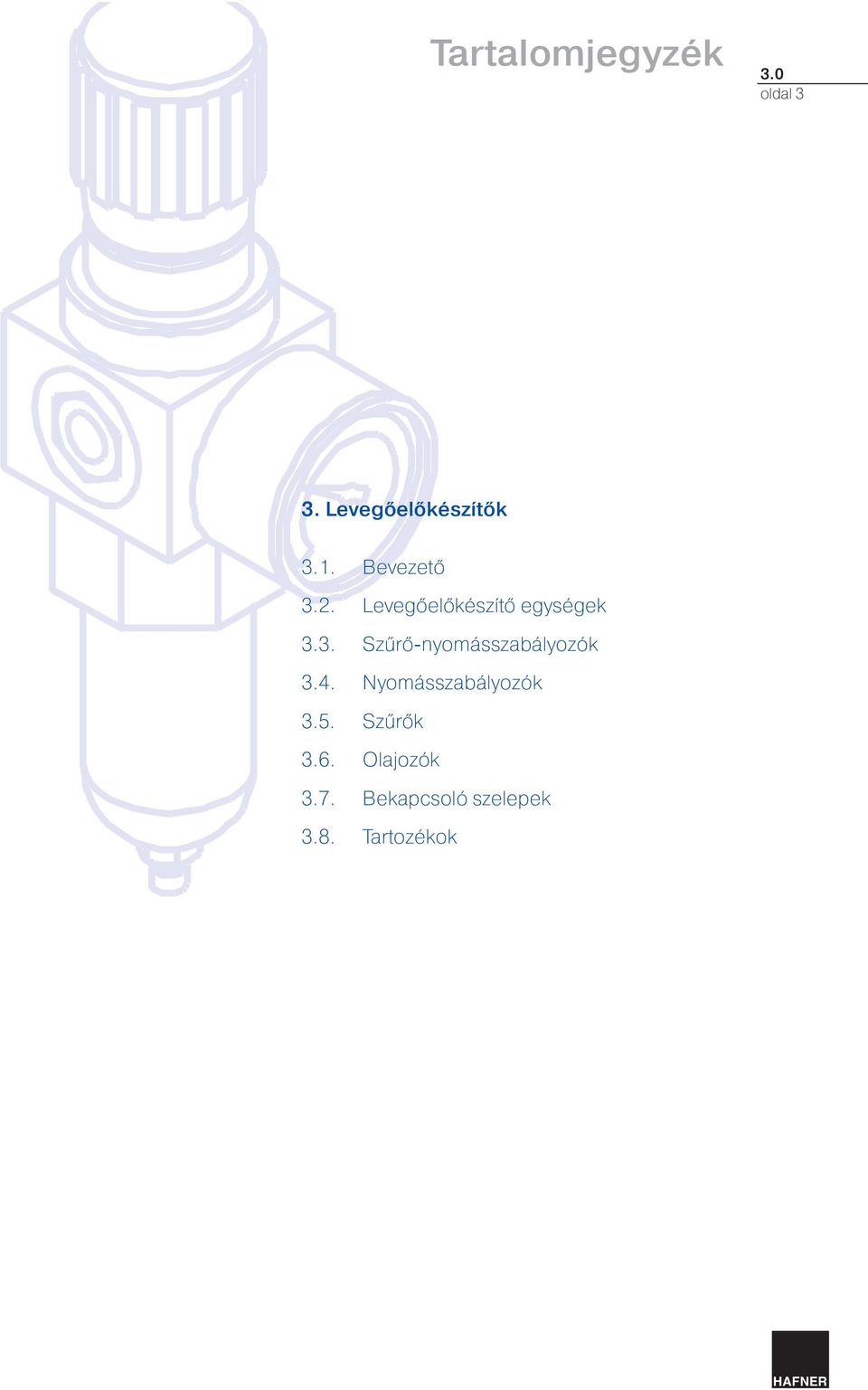 . Szűrő-nyomásszabályozók.4. Nyomásszabályozók.