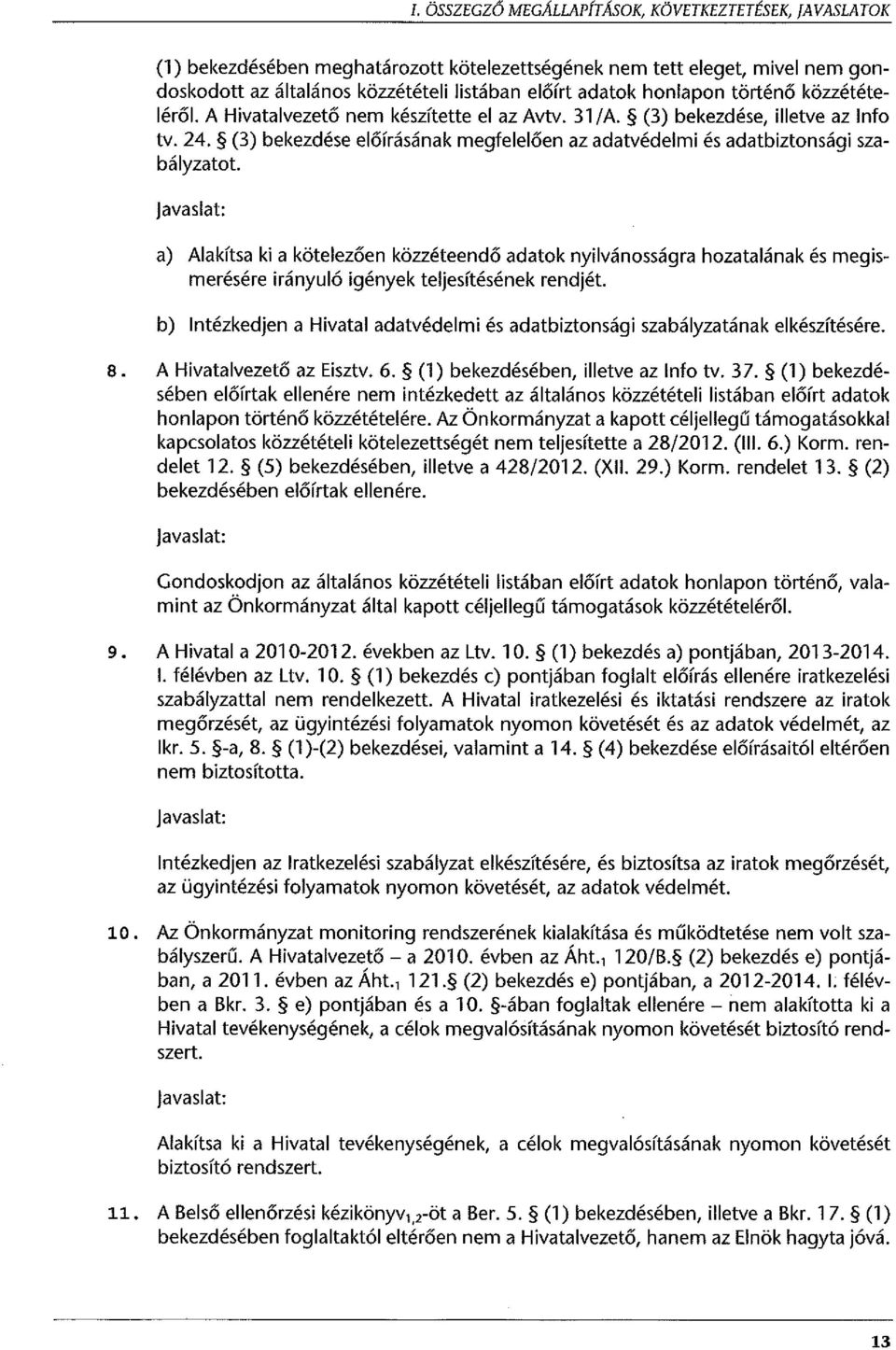 (3) bekezdése előírásának megfelelően az adatvédelmi és adatbiztonsági szabályzatot.