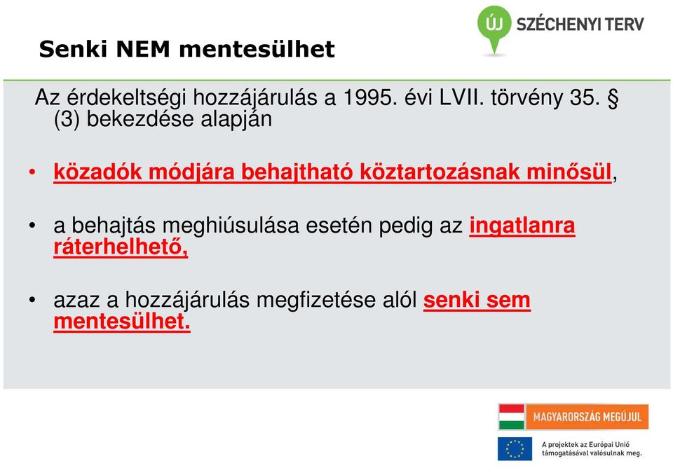 (3) bekezdése alapján közadók módjára behajtható köztartozásnak