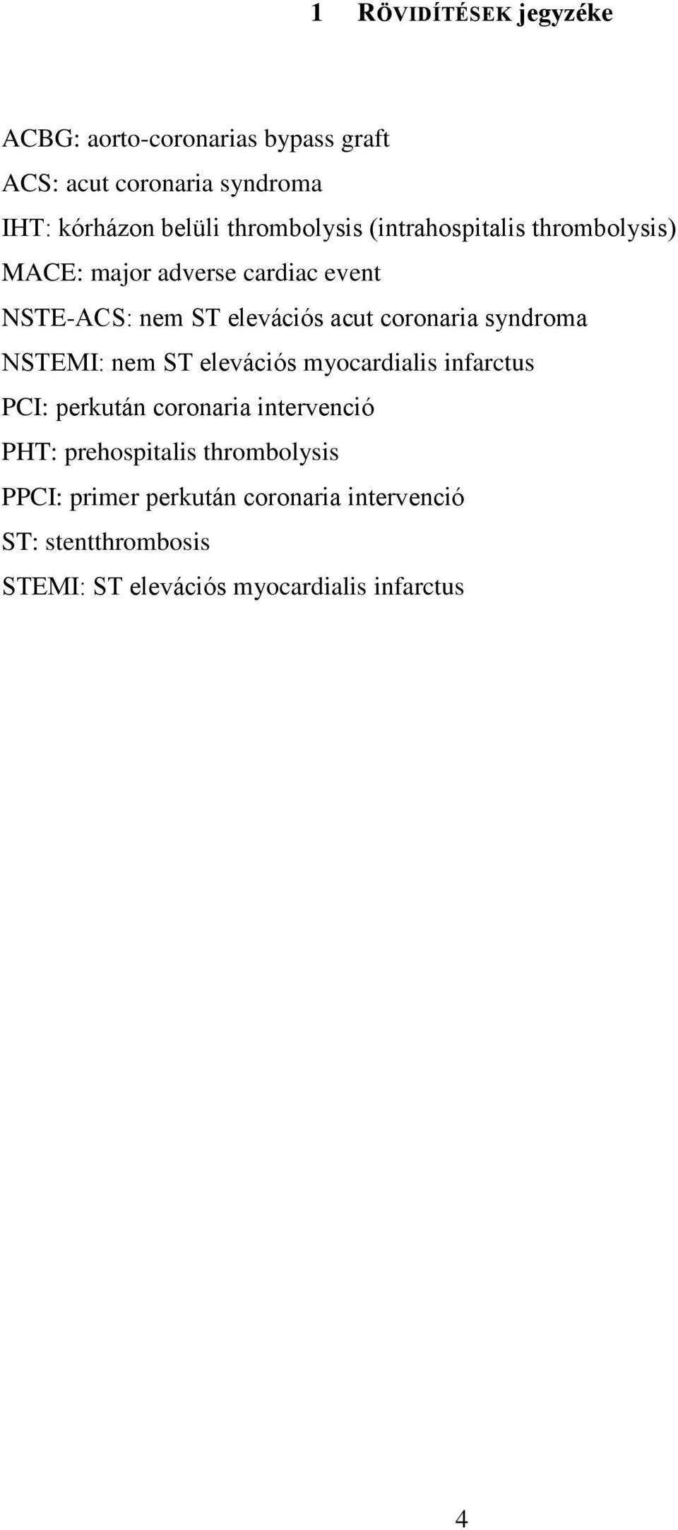 coronaria syndroma NSTEMI: nem ST elevációs myocardialis infarctus PCI: perkután coronaria intervenció PHT: