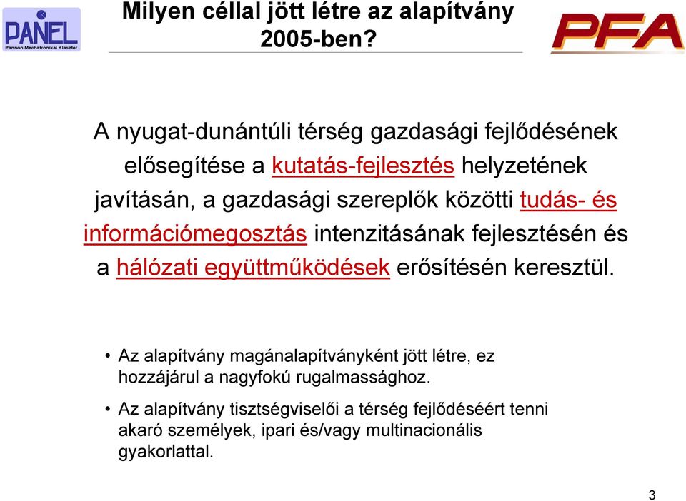 szereplők közötti tudás- és információmegosztás intenzitásának fejlesztésén és a hálózati együttműködések erősítésén