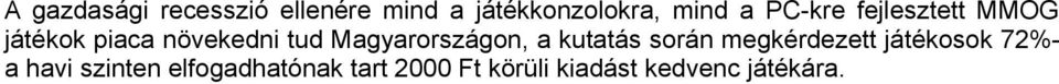 Magyarországon, a kutatás során megkérdezett játékosok 72%- a