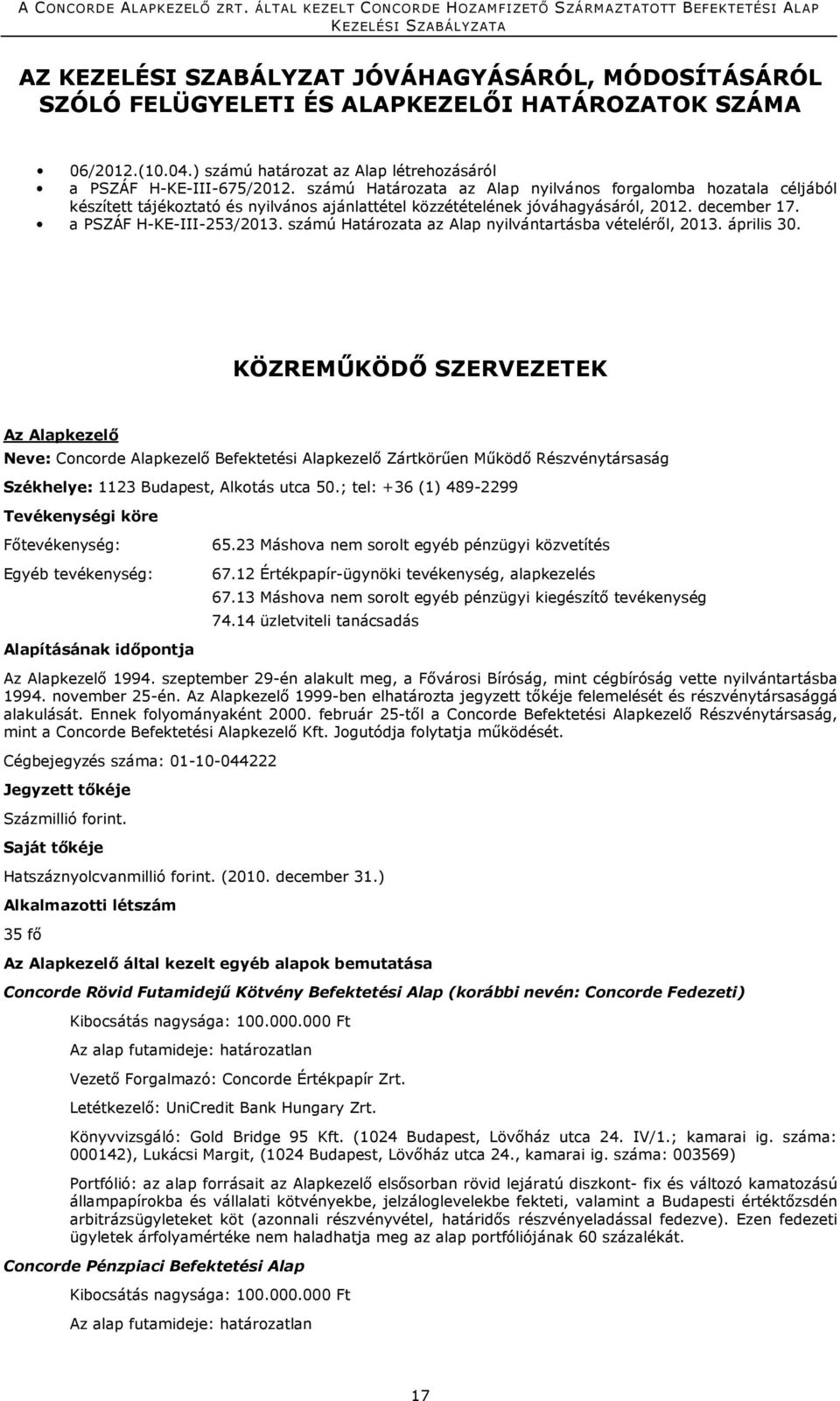 számú Határozata az Alap nyilvántartásba vételéről, 2013. április 30.